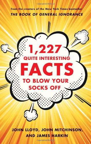 1,227 Quite Interesting Facts to Blow Your Socks Off - John Lloyd - Books - WW Norton & Co - 9780393241037 - December 20, 2013