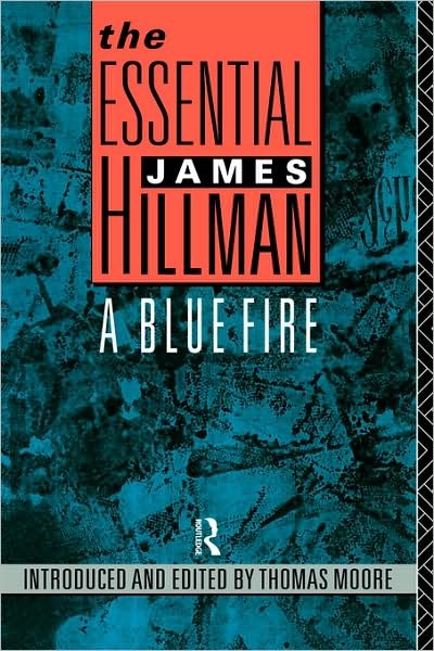 Cover for James Hillman · The Essential James Hillman: A Blue Fire (Paperback Bog) (1990)