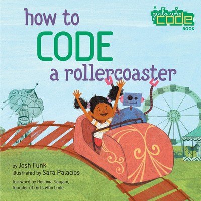 Cover for Josh Funk · How to Code a Rollercoaster (Hardcover bog) (2019)