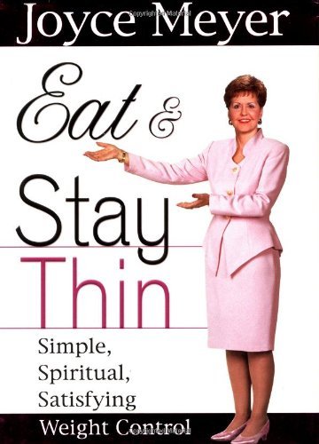 Cover for Joyce Meyer · Eat and Stay Thin: Simple, Spiritual, Satisfying Weight Control (Gebundenes Buch) (2002)