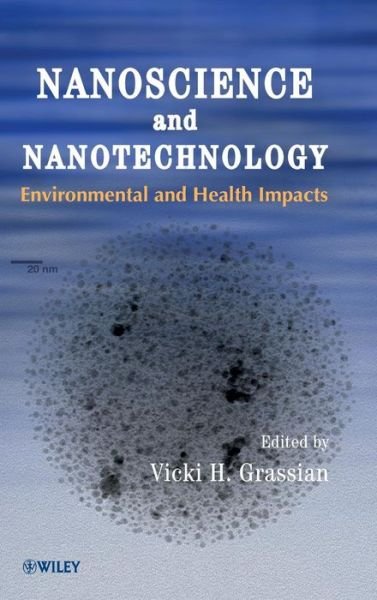 Cover for VH Grassian · Nanoscience and Nanotechnology: Environmental and Health Impacts (Gebundenes Buch) (2008)
