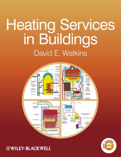 Cover for Watkins, David E. (Incorporated Engineer, Fellow of Chartered Institute of Plumbing &amp; Heating Engineering and Fellow of Society of Public Health Engineers) · Heating Services in Buildings (Paperback Book) (2011)