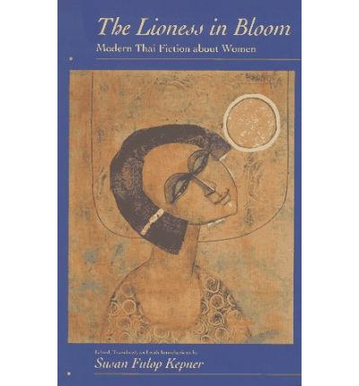 Cover for Susan Fulop Kepner · The Lioness in Bloom: Modern Thai Fiction about Women - Voices from Asia (Paperback Book) (1996)