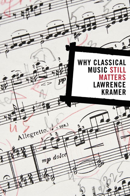 Why Classical Music Still Matters - Lawrence Kramer - Books - University of California Press - 9780520258037 - January 7, 2009