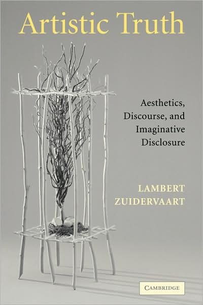 Cover for Zuidervaart, Lambert (Institute for Christian Studies, Toronto) · Artistic Truth: Aesthetics, Discourse, and Imaginative Disclosure (Hardcover Book) (2004)
