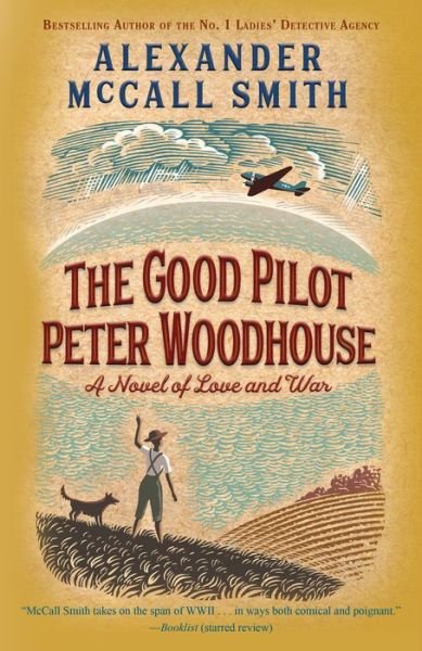 Cover for Alexander McCall Smith · The Good Pilot Peter Woodhouse A Novel (Paperback Book) (2019)