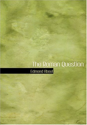 The Roman Question - Edmond About - Libros - BiblioLife - 9780554215037 - 18 de agosto de 2008