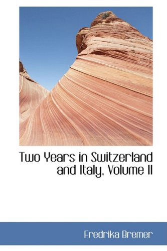 Cover for Fredrika Bremer · Two Years in Switzerland and Italy, Volume II (Paperback Book) (2008)