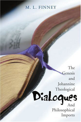 Cover for M Finney · Dialogues: the Genesis and Johannine Theological and Philosophical Imports (Paperback Book) (2007)