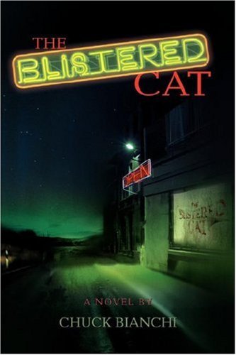 Cover for Chuck Bianchi · The Blistered Cat (Innbunden bok) (2007)