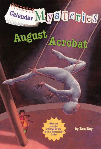 Cover for Ron Roy · August Acrobat (Turtleback School &amp; Library Binding Edition) (Calendar Mysteries (Unnumbered Pb)) (Hardcover Book) [Reprint edition] (2012)