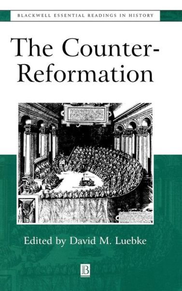 Cover for DM Luebke · The Counter-Reformation: The Essential Readings - Blackwell Essential Readings in History (Innbunden bok) (1999)