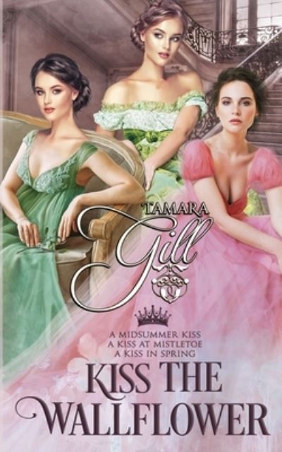 Cover for Tamara Gill · Kiss the Wallflower : Books 1-3 (Paperback Book) (2020)