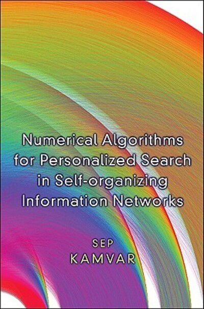Cover for Sep Kamvar · Numerical Algorithms for Personalized Search in Self-organizing Information Networks (Hardcover Book) (2010)