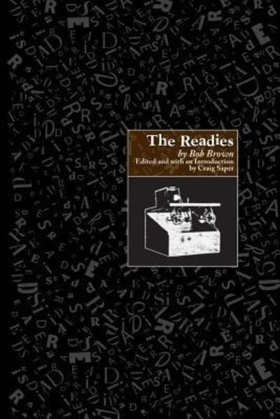 The Readies - Bob Brown - Books - Roving Eye Press - 9780692388037 - February 13, 2015