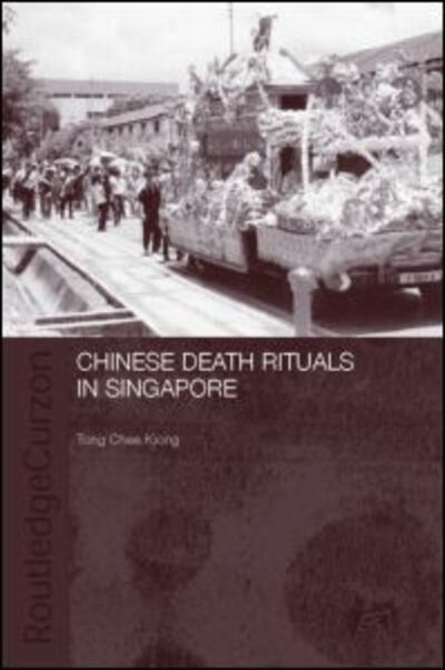 Cover for Tong Chee Kiong · Chinese Death Rituals in Singapore - Anthropology of Asia (Hardcover bog) (2004)