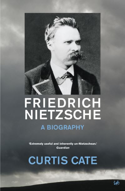 Cover for Curtis Cate · Friedrich Nietzsche: A Biography (Paperback Book) (2003)