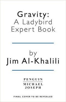 Cover for Jim Al-Khalili · Gravity: A Ladybird Expert Book (Hardcover Book) (2019)