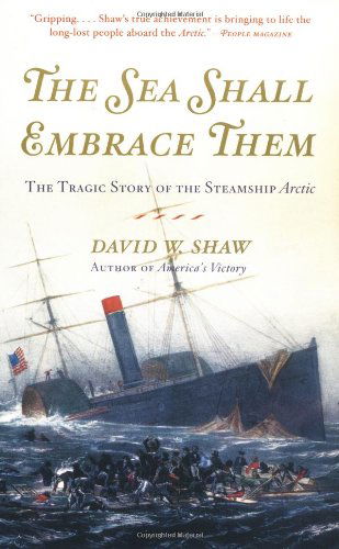 The Sea Shall Embrace Them: the Tragic Story of the Steamship Arctic - David W. Shaw - Livres - Free Press - 9780743235037 - 6 mai 2003