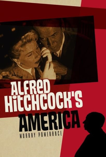 Cover for Pomerance, Murray (Ryerson University) · Alfred Hitchcock's America - America Through the Lens (Pocketbok) (2013)