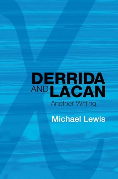 Cover for Michael Lewis · Derrida and Lacan: Another Writing (Inbunden Bok) (2008)