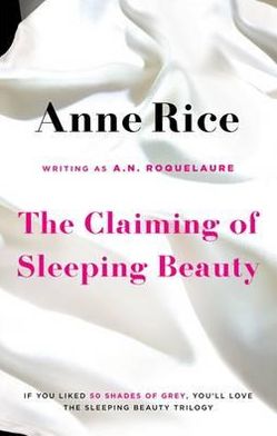 Cover for A.N. Roquelaure · The Claiming Of Sleeping Beauty: Number 1 in series - Sleeping Beauty (Paperback Book) (2012)