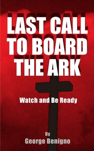 Cover for George Benigno · Last Call to Board the Ark: Watch and Be Ready (Taschenbuch) (2001)