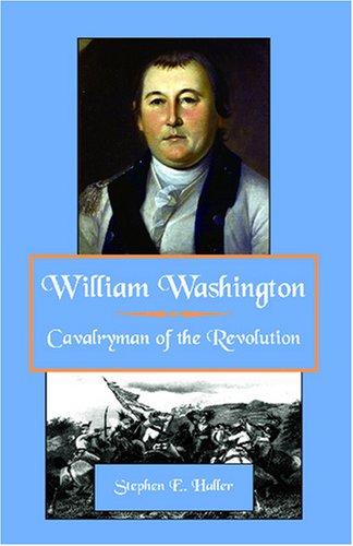 Cover for Stephen E. Haller · William Washington : Cavalryman of the Revolution (Paperback Book) [1st edition] (2009)