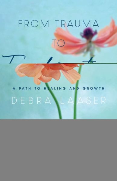 Cover for Debra Laaser · From Trauma to Transformation – A Path to Healing and Growth (Paperback Book) (2022)