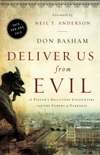 Cover for Don Basham · Deliver Us from Evil: a Pastor's Reluctant Encounters with the Powers of Darkness (Paperback Book) [Reissue edition] (2014)