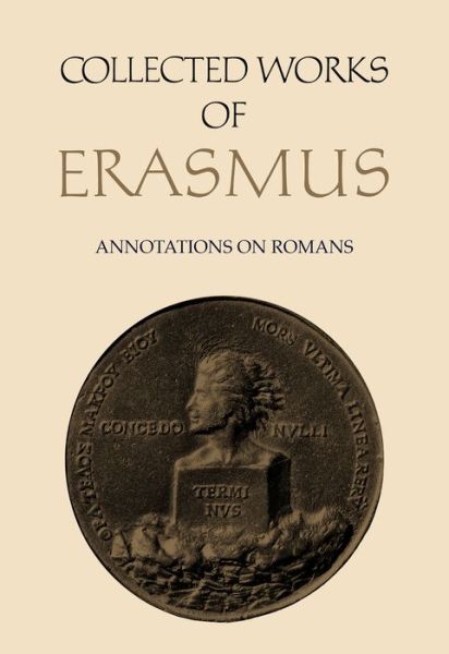 Cover for Desiderius Erasmus · Collected Works of Erasmus: Annotations on Romans, Volume 56 - Collected Works of Erasmus (Hardcover Book) (1994)