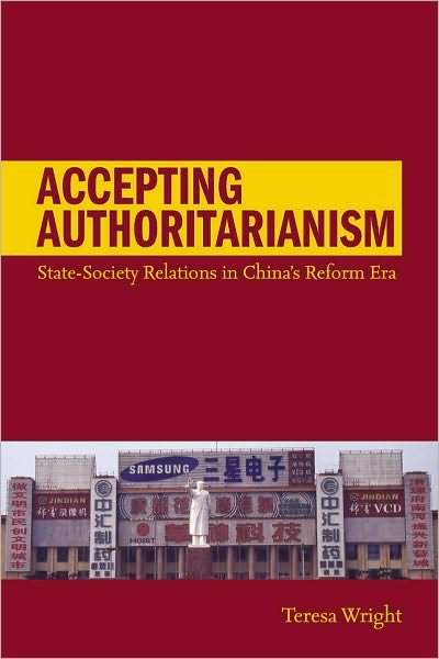 Cover for Teresa Wright · Accepting Authoritarianism: State-Society Relations in China's Reform Era (Hardcover Book) (2010)