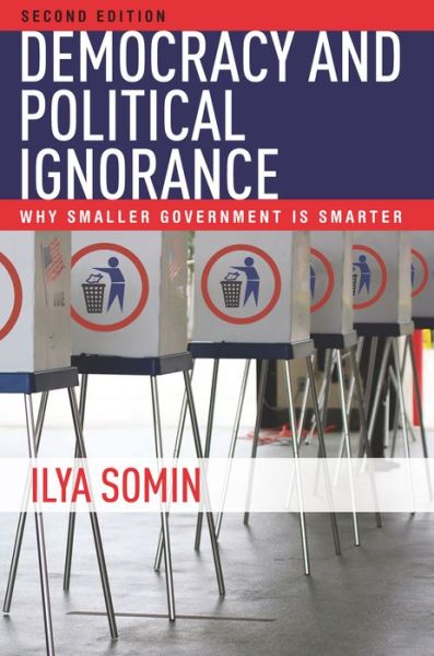 Cover for Ilya Somin · Democracy and Political Ignorance: Why Smaller Government Is Smarter, Second Edition (Hardcover Book) (2016)