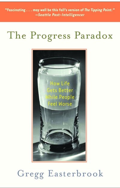 Cover for Gregg Easterbrook · The Progress Paradox: How Life Gets Better While People Feel Worse (Paperback Book) (2004)