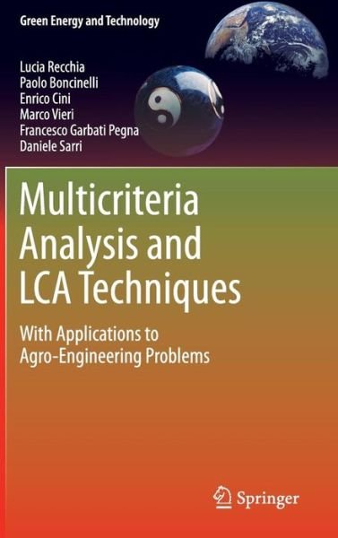 Cover for Lucia Recchia · Multicriteria Analysis and LCA Techniques: With Applications to Agro-Engineering Problems - Green Energy and Technology (Inbunden Bok) [2011 edition] (2011)