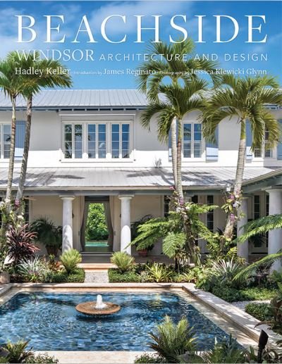 Cover for Hadley Keller · Beachside: Windsor Architecture and Design (Inbunden Bok) (2021)