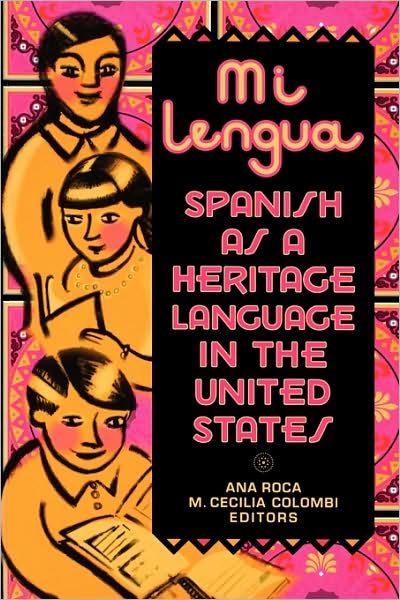 Cover for Ana Roca · Mi lengua: Spanish as a Heritage Language in the United States, Research and Practice (Paperback Bog) (2003)