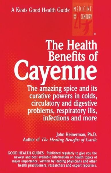 Cover for John Heinerman · The Health Benefits of Cayenne (Spiral Book) [Ed edition] (1997)