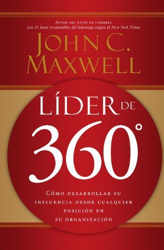 Cover for John C. Maxwell · Líder De 360°: Cómo Desarrollar Su Influencia Desde Cualquier Posición en Su Organización (Taschenbuch) [Spanish edition] (2006)