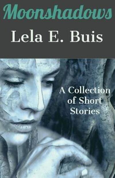 Cover for Lela E Buis · Moonshadows A Collection of Short Stories (Paperback Bog) (2019)