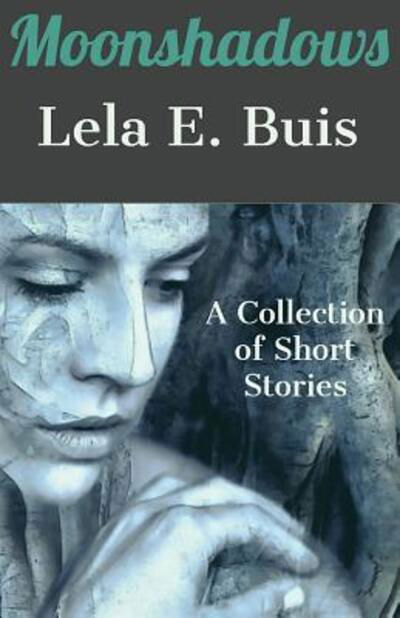 Cover for Lela E Buis · Moonshadows A Collection of Short Stories (Pocketbok) (2019)