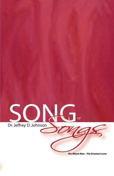 Song of Songs - Jeffrey D Johnson - Kirjat - Total Fusion Ministries Press - 9780990310037 - maanantai 17. marraskuuta 2014