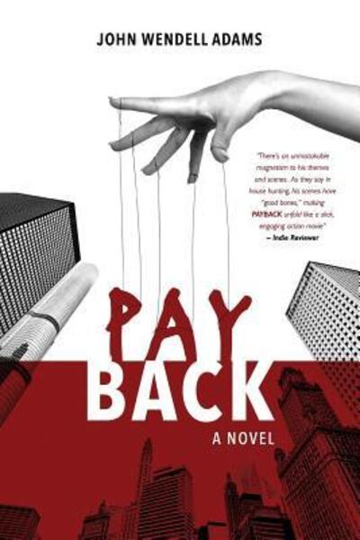 PayBack - John Wendell Adams - Bøger - Ams - 9780990365037 - 14. februar 2018