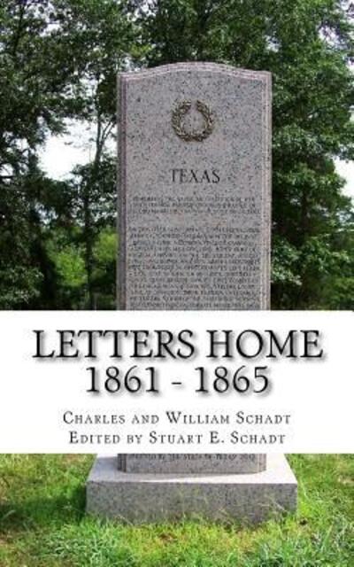 Cover for Charles Schadt · Letters Home 1861 - 1865 (Paperback Book) (2016)