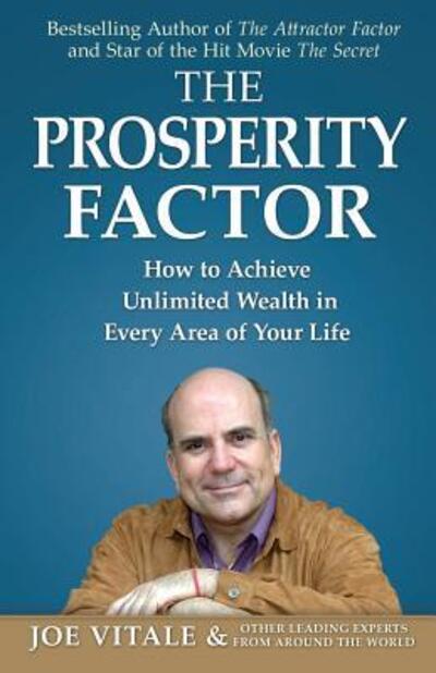 Cover for Vitale, Dr Joe (Hypnotic Marketing Inc Wimberley TX) · The Prosperity Factor: How to Achieve Unlimited Wealth in Every Area of Your Life (Paperback Book) (2016)