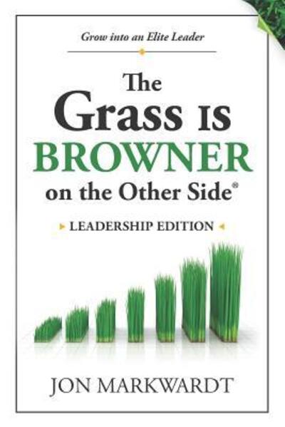 Cover for Jon Markwardt · The Grass Is Browner on the Other Side Leadership Edition (Paperback Book) (2018)