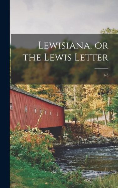 Cover for Anonymous · Lewisiana, or the Lewis Letter; 1-3 (Hardcover Book) (2021)