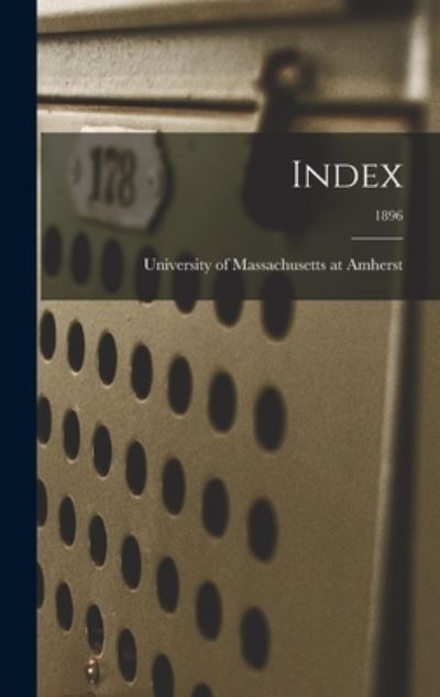 Cover for University of Massachusetts at Amherst · Index; 1896 (Hardcover Book) (2021)