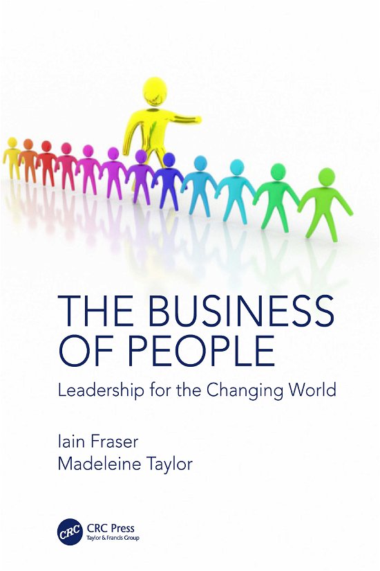 The Business of People: Leadership for the Changing World - Iain Fraser - Kirjat - Taylor & Francis Ltd - 9781032091037 - keskiviikko 30. kesäkuuta 2021