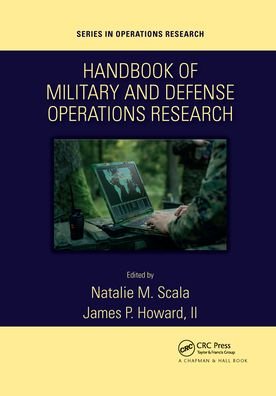 Handbook of Military and Defense Operations Research - Chapman & Hall / CRC Series in Operations Research - Scala, Natalie M. (College of Business and Economics) - Bøger - Taylor & Francis Ltd - 9781032174037 - 30. september 2021
